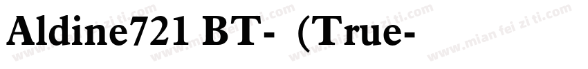 Aldine721 BT-常规(True字体转换